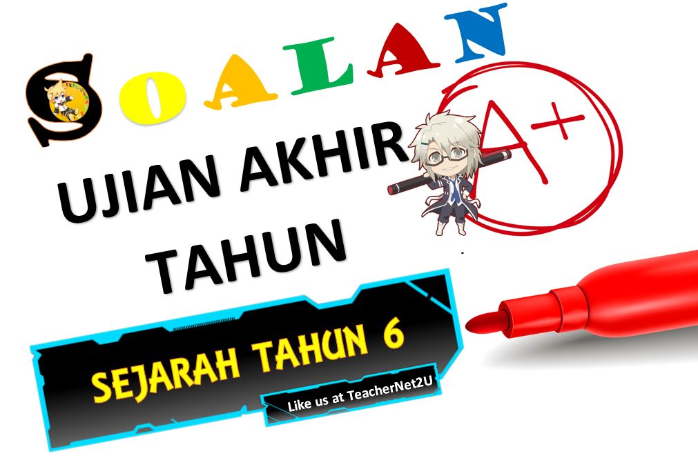 SOALAN AKHIR TAHUN 2017 SEJARAH TAHUN 6