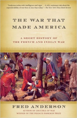 The War That Made America: A Short History of the French and Indian War