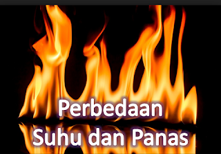 Perbedaan Suhu dan Panas Perbedaan Suhu dan Panas