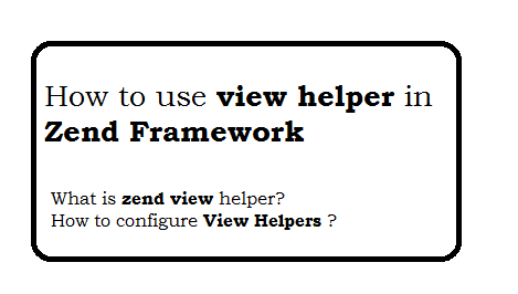 Zend Framework 2 Layout View Helper | how to use view helper in zend framework web technology Zend Framework 2 Layout View Helper | how to use view helper in zend framework web technology
