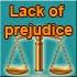 Luck of prejudice