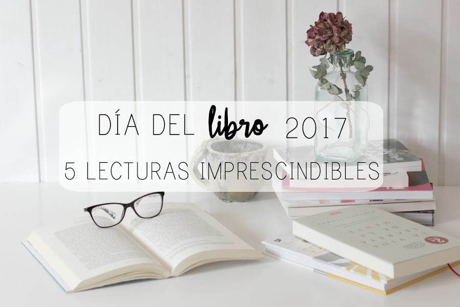 http://mediasytintas.blogspot.com/2017/04/dia-del-libro-2017-7-lecturas.html