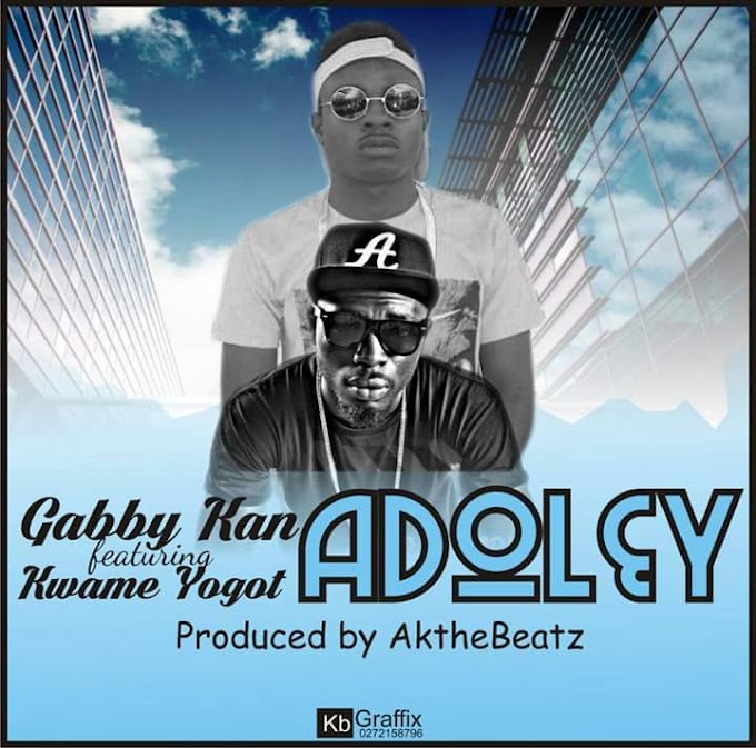 Gabby Kan - Adoley ft Kwame Yogot (Prod. by AktheBeatz)