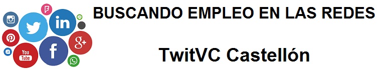 TwitVC Castellón. Ofertas de empleo, Facebook, LinkedIn, Twitter, Infojobs, bolsa de trabajo, curso