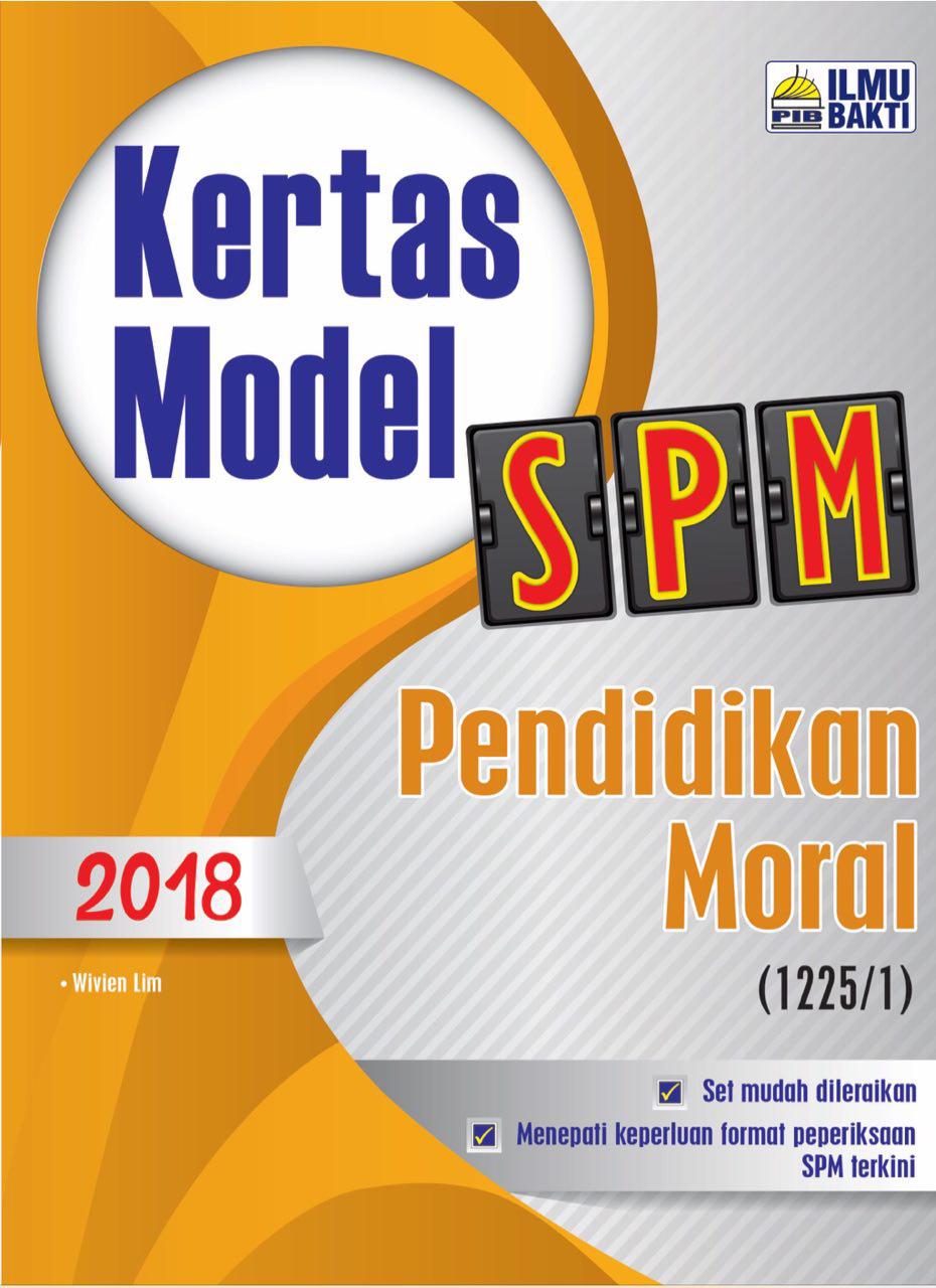 Kertas Model SPM Pendidikan Moral Kegunaan 2018 oleh Cikgu Bibi Lim