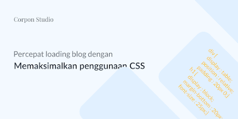 Percepat Loading Blog Dengan Memaksimalkan Penggunaan CSS