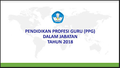 Persyaratan Calon Peserta PPG Guru Dalam Jabatan Unduh Pedoman Pendidikan Profesi Guru (PPG) Dalam Jabatan Tahun 2018