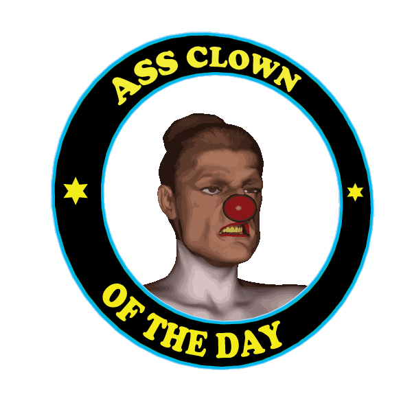 Ass Clown of the Day Award