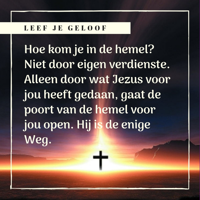Leef je geloof De weg naar de hemel Leef je geloof De weg naar de hemel