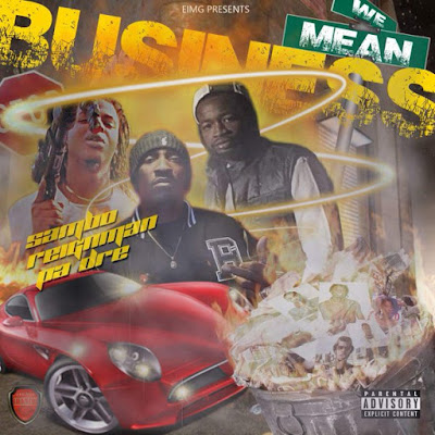 ReignMan, PA. Dre & Sambo - "#WeMeanBusiness" Mixtape / www.hiphopondeck.com
