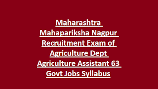 Maharashtra Mahapariksha Nagpur Recruitment Exam of Agriculture Dept Agriculture Assistant 63 Govt Jobs Syllabus