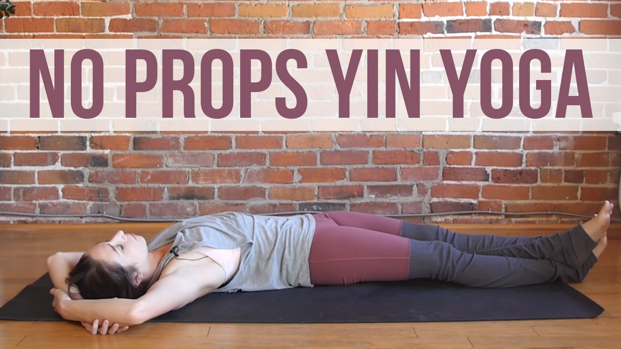 Yin Yoga Without Props {40 min} - Yoga with Kassandra Blog