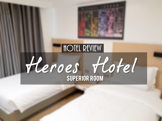 Hotel Review Heroes Hotel Superior Room Ranneveryday