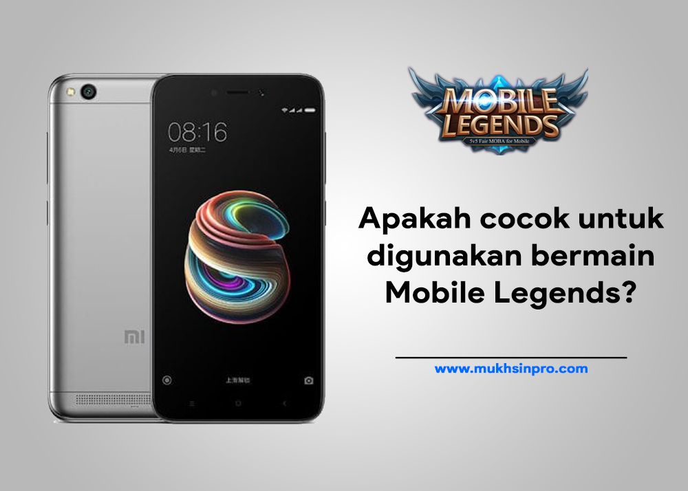 Performa Xiaomi Redmi 5a Saat Bermain Game Mobile Legends Mukhsin Pro