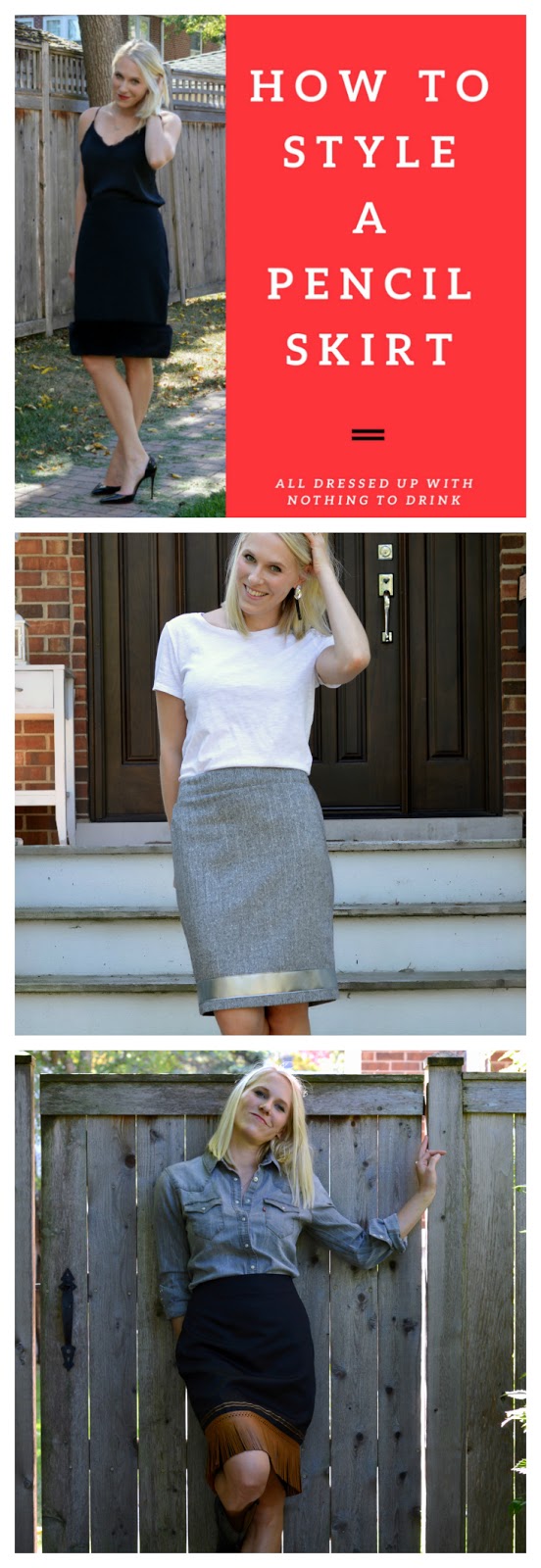 How to Style a Pencil Skirt- All Dressed Up with Nothing to Drink