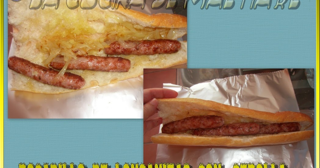 La cocina de Maetiare: Bocadillo de longanizas con cebolla