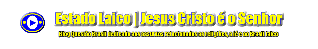 Estado Laico | Jesus Cristo é o Senhor |