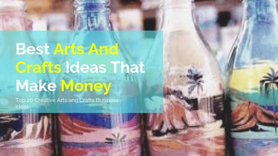 Best Arts And Crafts Ideas That Make Money Best Arts And Crafts Ideas That Make Money