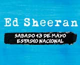 ED SHEERAN. ESTADIO NACIONAL. 13 DE MAYO 2017