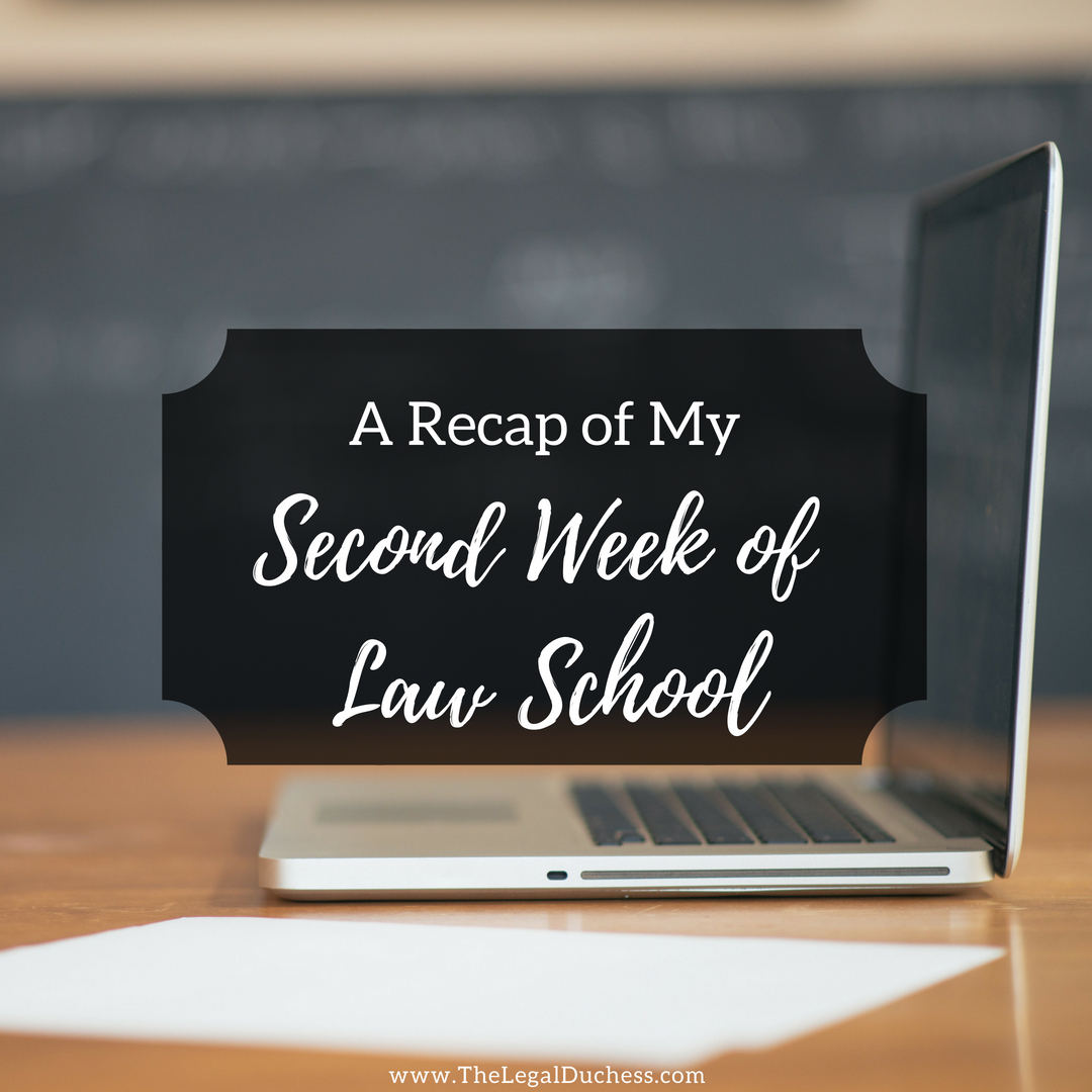 Week 2 Recap Law School is Getting Easier The Legal Duchess