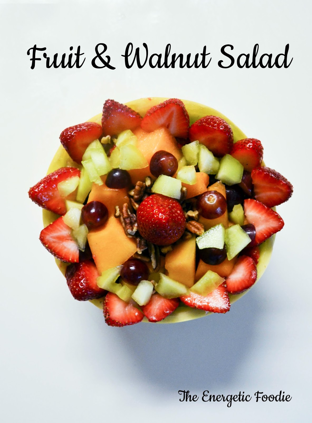The Energetic Foodie Fruit & Walnut Salad