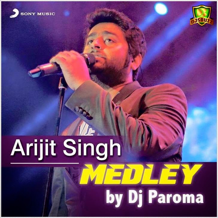 Arijit Singh Mashup – DJ Paroma