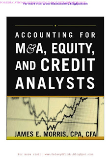 ACCOUNTING FOR M&A, EQUITY, AND CREDIT ANALYSIS by JAEMS E. MORRIS ACCOUNTING FOR M&A, EQUITY, AND CREDIT ANALYSIS by JAEMS E. MORRIS