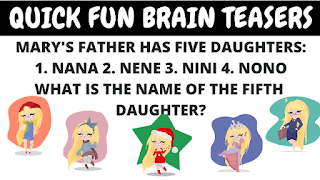 Mary's father has five daughters: Nana, Nene, Nini and Nono. What is name of the fifth daughter?