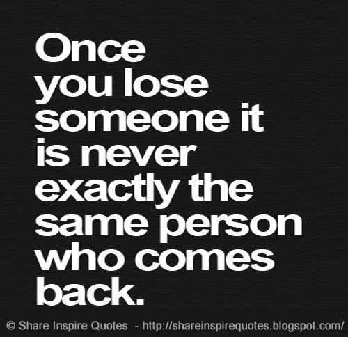once you lose someone