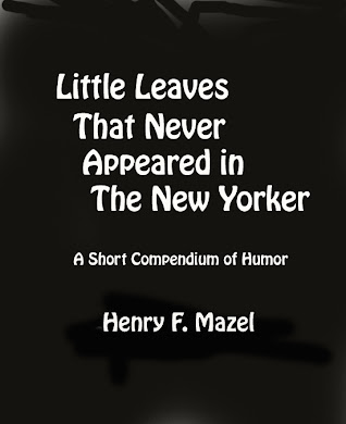 LITTLE LEAVES THAT NEVER APPEARED IN THE NEW YORKER -                       COMING SOON