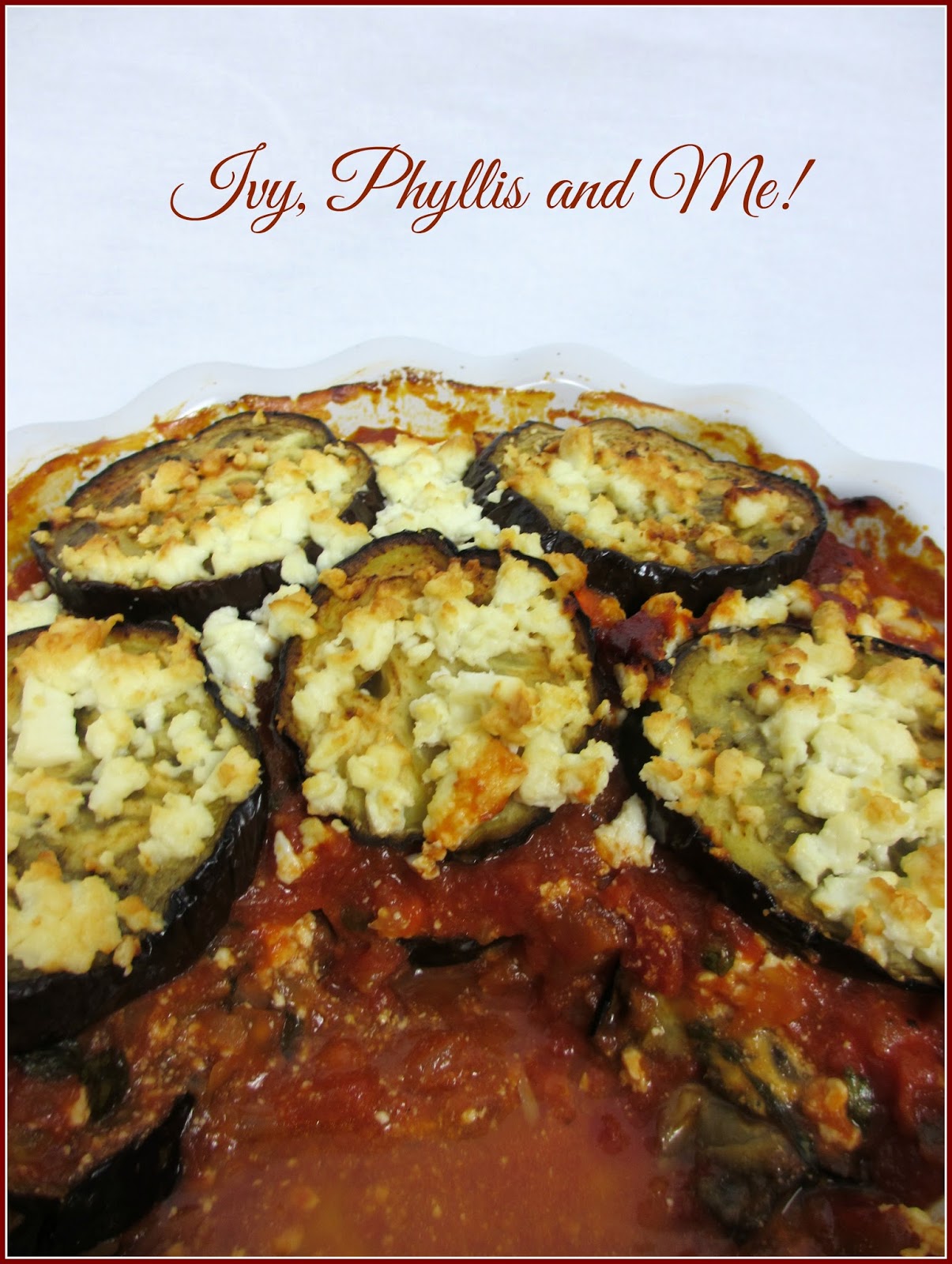 Ivy, Phyllis and Me! AUBERGINES WITH TOMATO SAUCE