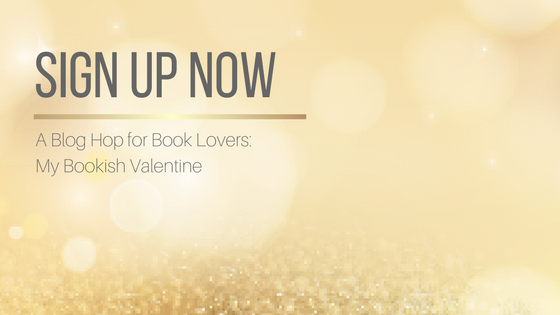 My Bookish Valentine Blog Hop Sign Up #BookishBlogHops #BookBloggers
