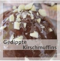 http://christinamachtwas.blogspot.de/2012/11/gedippte-kirschmuffins.html