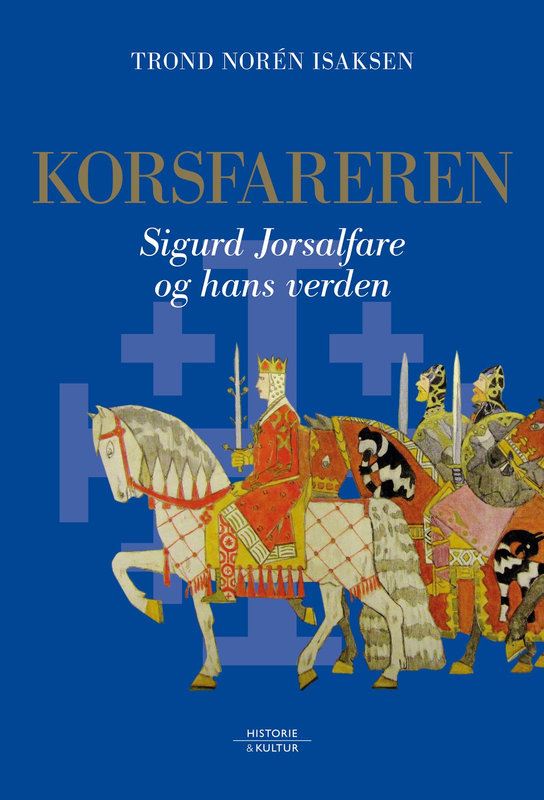 KORSFAREREN - SIGURD JORSALFARE OG HANS VERDEN