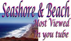 Seashore and Beach most viewed in you tube with your memory