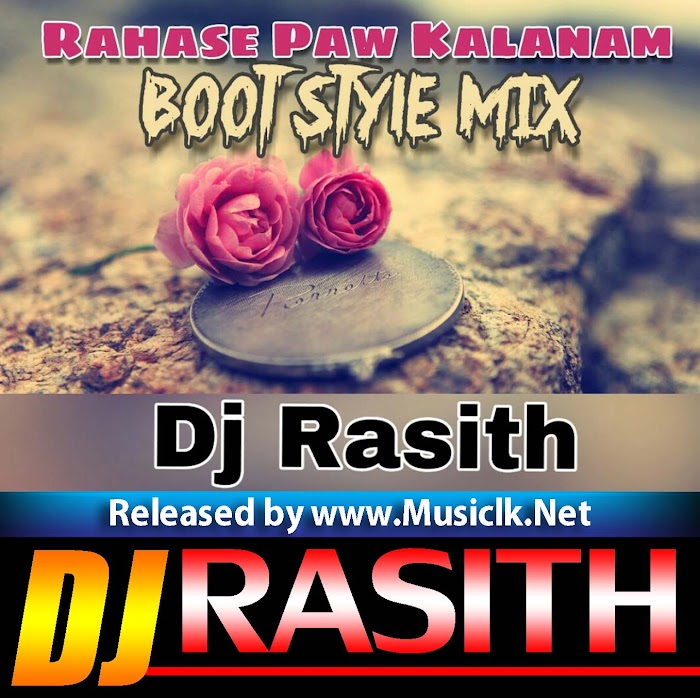 Rahase Paw Kalanam Boot Style Mix - Dj Rasith