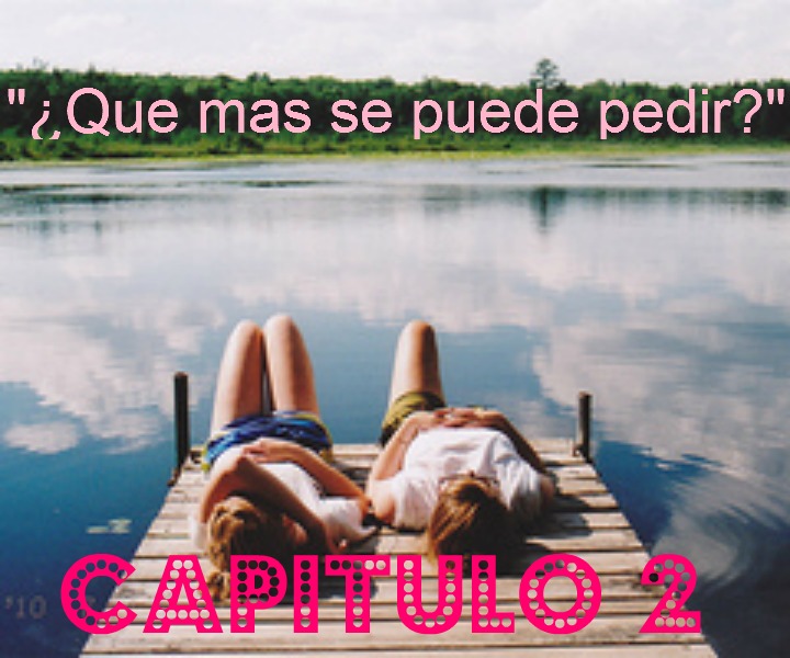 Esta es mi novela, Luna Capitulo 2 "¿Que mas se puede pedir?"