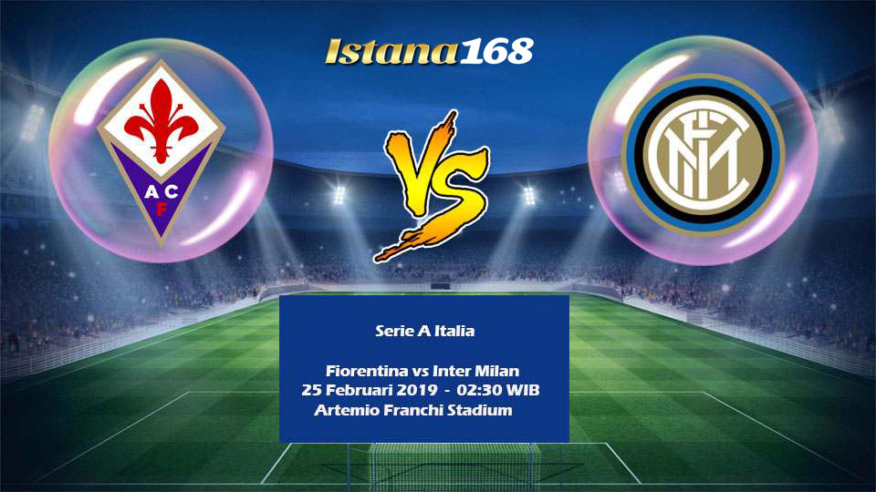 Prediksi Fiorentina vs Inter Milan 25 Februari 2019