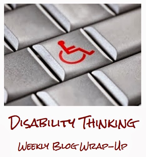Disability Thinking weekly blog wrap-up