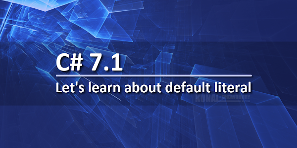 Let's learn about default literal in C# 7.1 Let's learn about default literal in C# 7.1