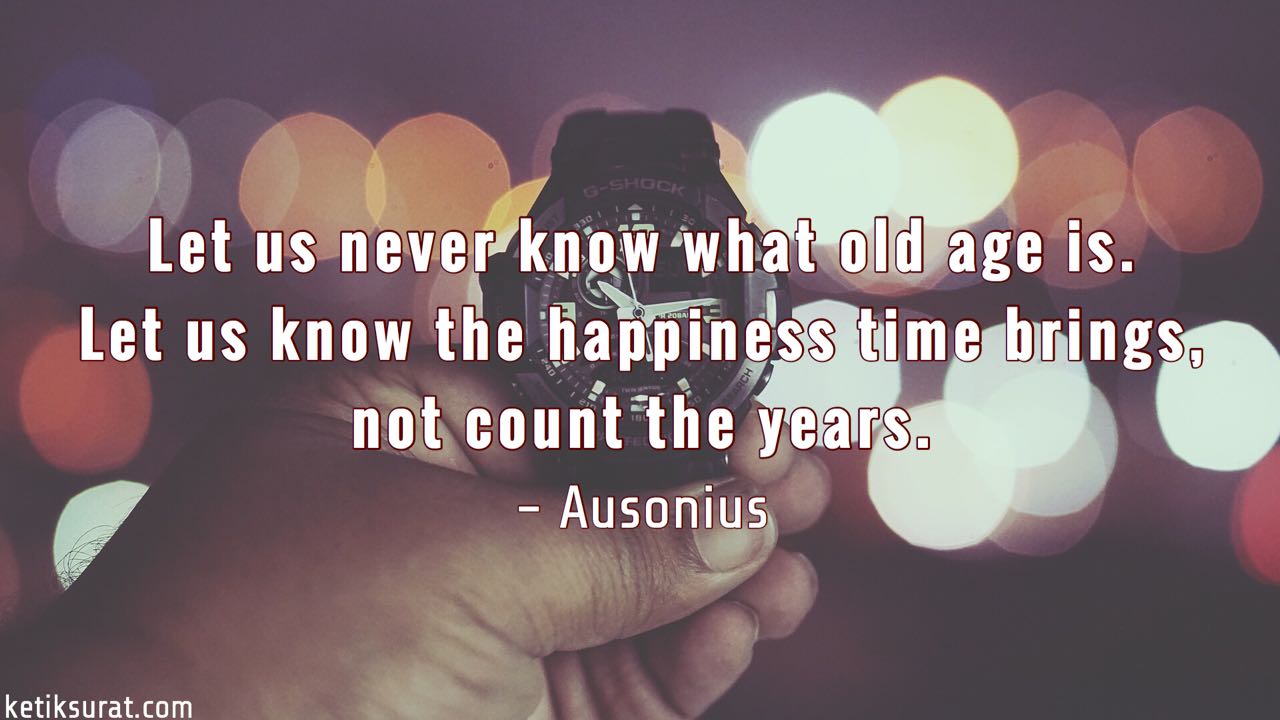 20 Quotes Bahasa Inggris About Age Dan Artinya Ketik Surat 20 Quotes Bahasa Inggris About Age Dan Artinya Ketik Surat
