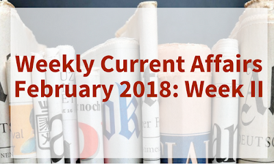 Weekly Current Affairs February 2018: Week II