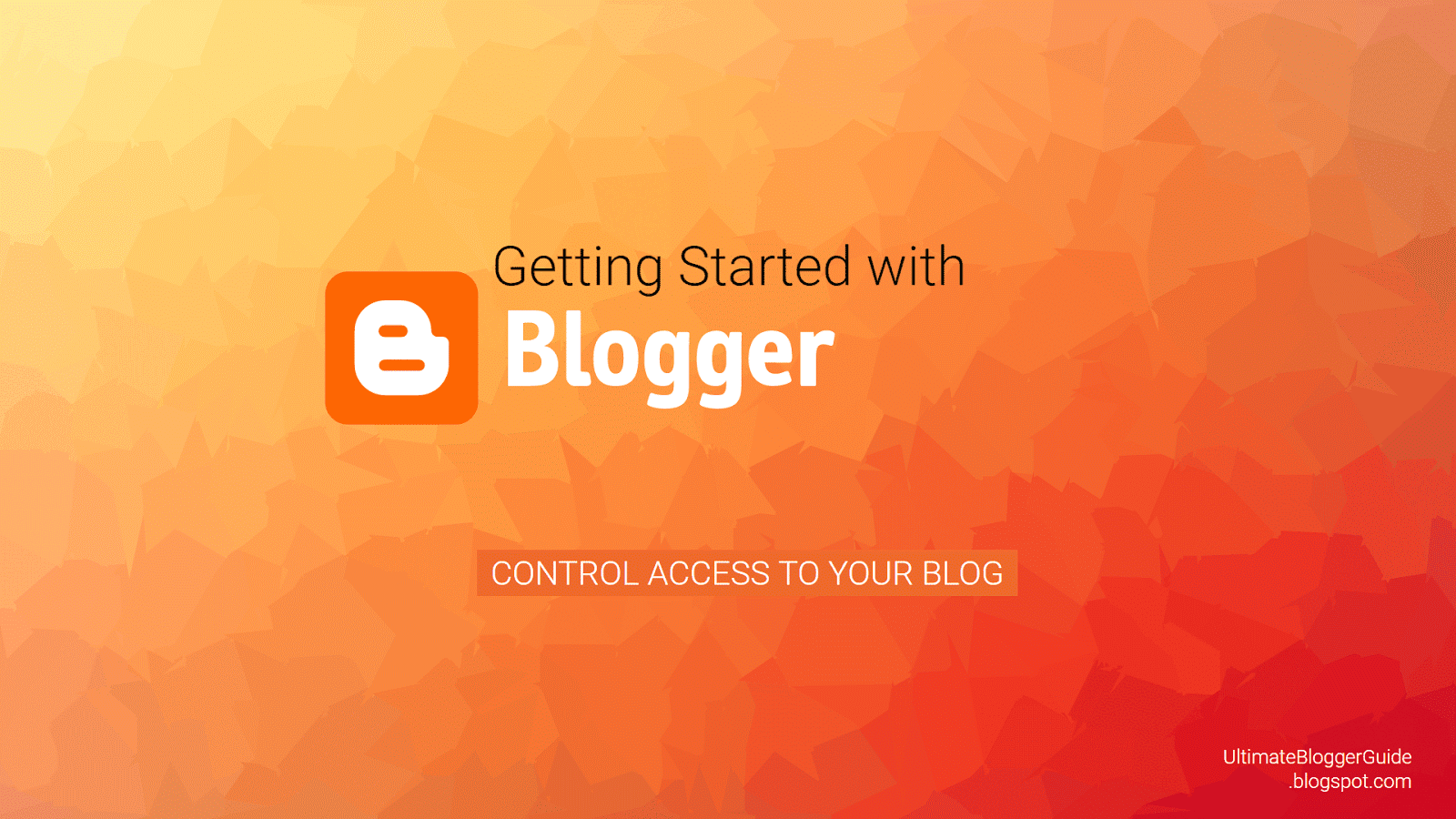 Blogger Tutorial - manage permissions and control the access to your Blog