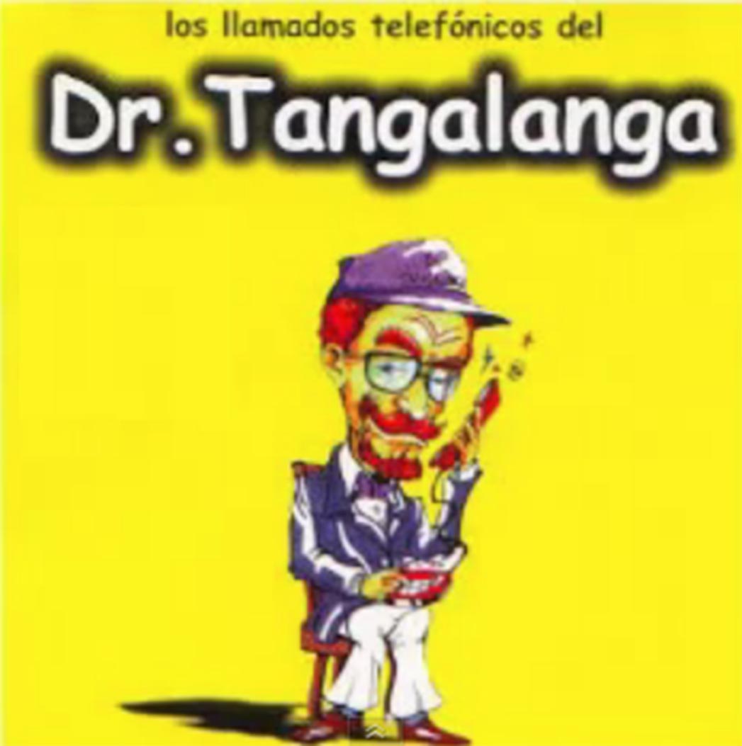 Dr Tangalanga (Bromas Telefónicas - 1 GB)