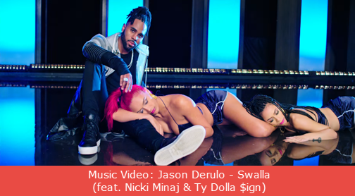 Music Video: Jason Derulo - Swalla (feat. Nicki Minaj & Ty Dolla $ign)