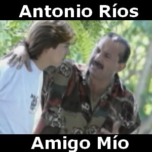 Antonio Rios – Amigo Mio