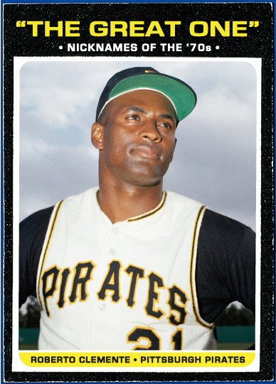 WHEN TOPPS HAD (BASE)BALLS!: NICKNAMES OF THE 1970'S- 1971 ROBERTO CLEMENTE.  THE GREAT ONE