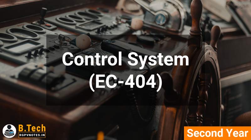 Control System (EC-404) B.Tech RGPV notes AICTE flexible curricula Control System (EC-404) B.Tech RGPV notes AICTE flexible curricula