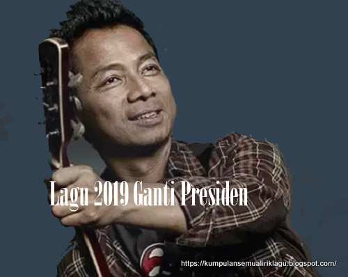 Lagu 2019 Ganti Presiden