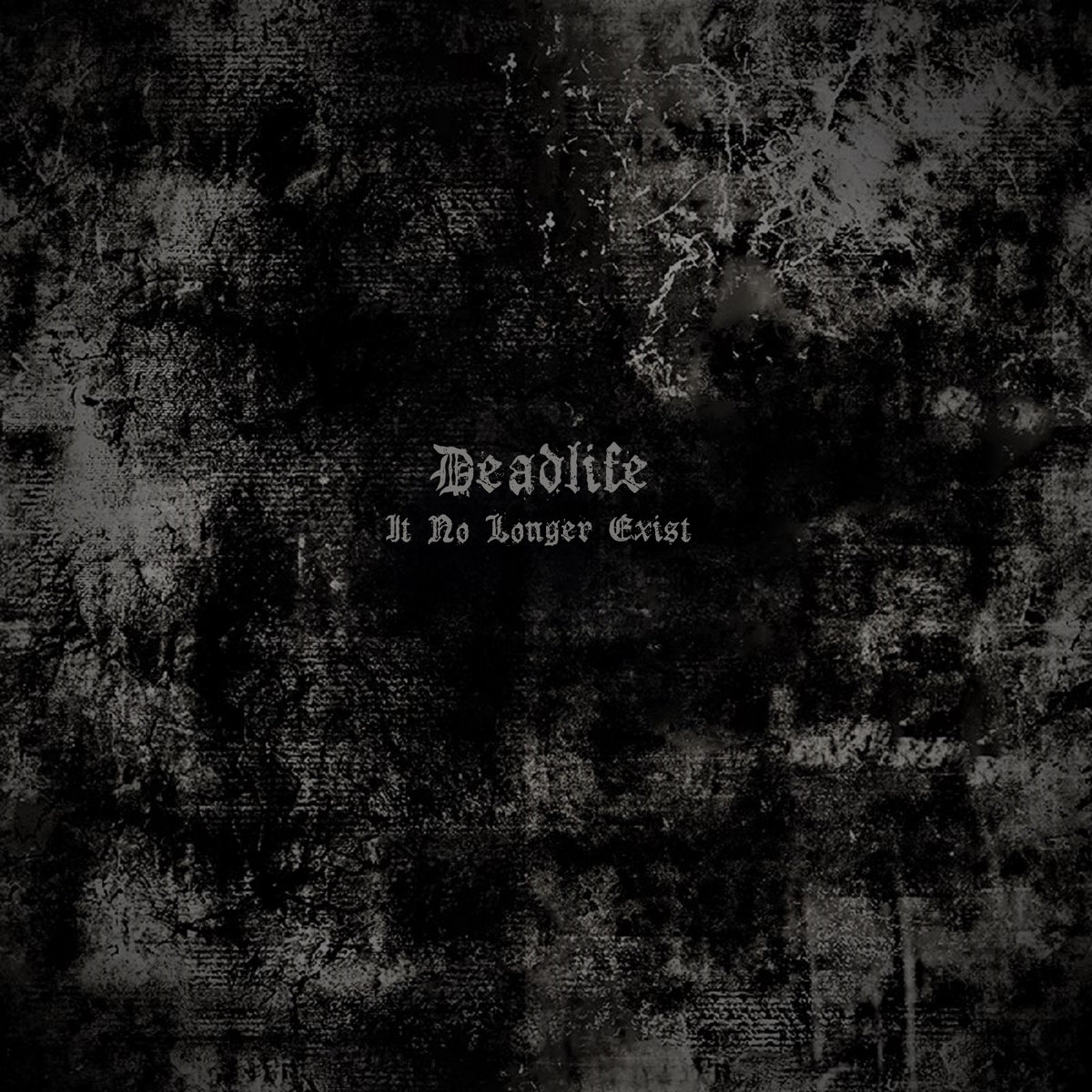 Deadlife - "It No Longer Exist" EP - 2023
